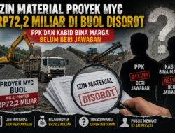 Izin Material Proyek MYC Rp72,2 Miliar di Buol Disorot, PPK dan Kabid Bina Marga Belum Beri Jawaban